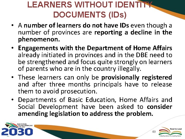 LEARNERS WITHOUT IDENTITY DOCUMENTS (IDs) • A number of learners do not have IDs