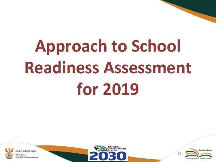 Approach to School Readiness Assessment for 2019 51 