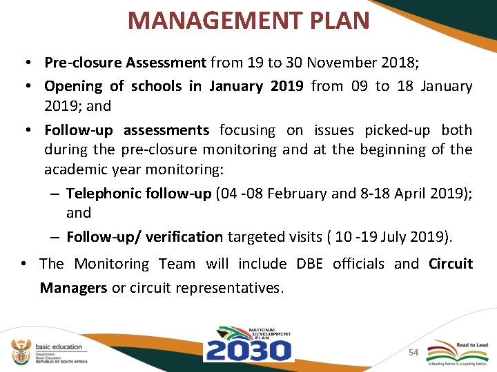 MANAGEMENT PLAN • Pre-closure Assessment from 19 to 30 November 2018; • Opening of