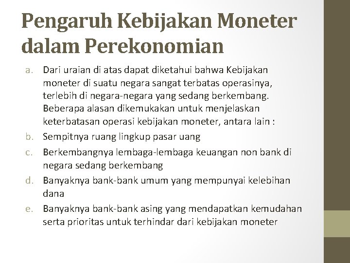 Pengaruh Kebijakan Moneter dalam Perekonomian a. Dari uraian di atas dapat diketahui bahwa Kebijakan