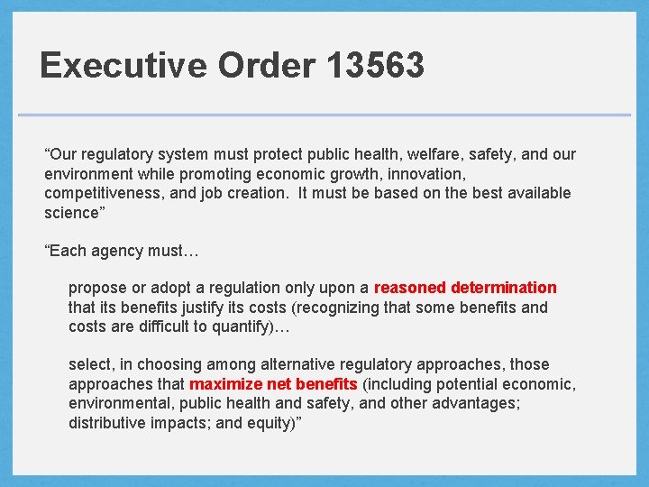 Executive Order 13563 “Our regulatory system must protect public health, welfare, safety, and our