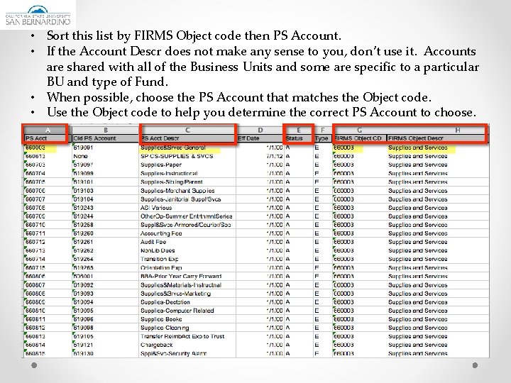  • Sort this list by FIRMS Object code then PS Account. • If
