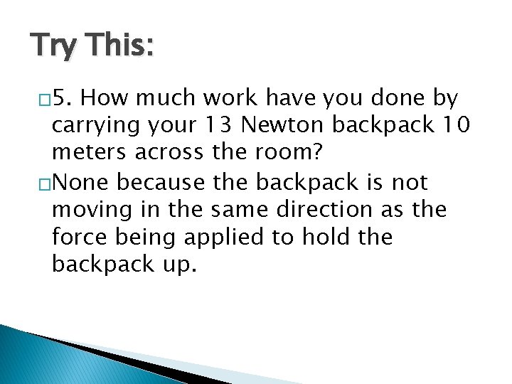 Try This: � 5. How much work have you done by carrying your 13
