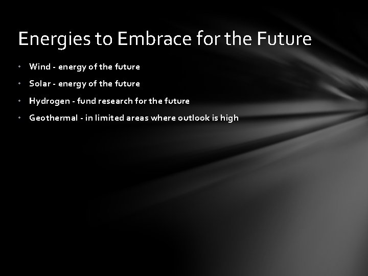 Energies to Embrace for the Future • Wind - energy of the future •