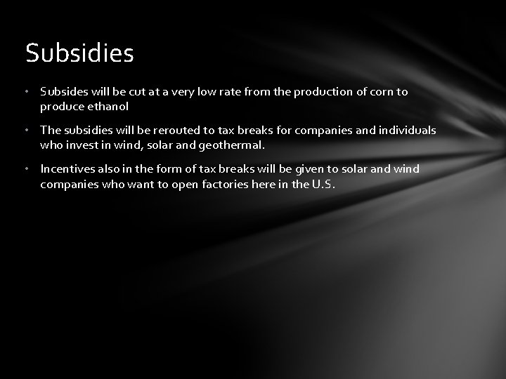 Subsidies • Subsides will be cut at a very low rate from the production