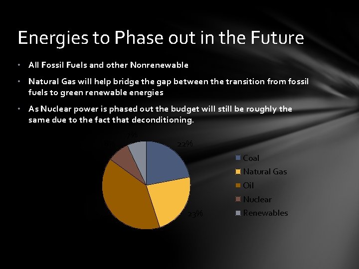 Energies to Phase out in the Future • All Fossil Fuels and other Nonrenewable