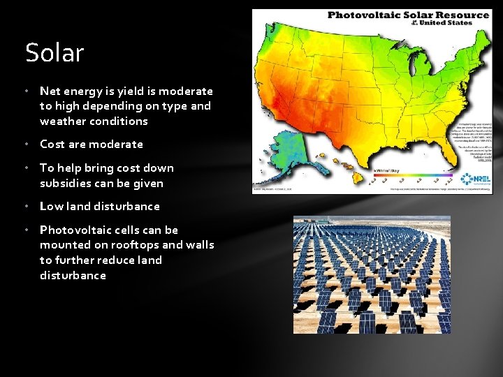 Solar • Net energy is yield is moderate to high depending on type and