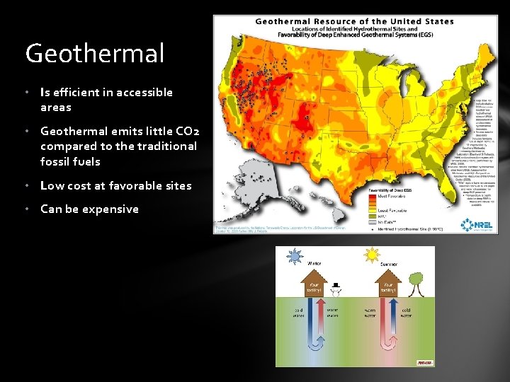 Geothermal • Is efficient in accessible areas • Geothermal emits little CO 2 compared