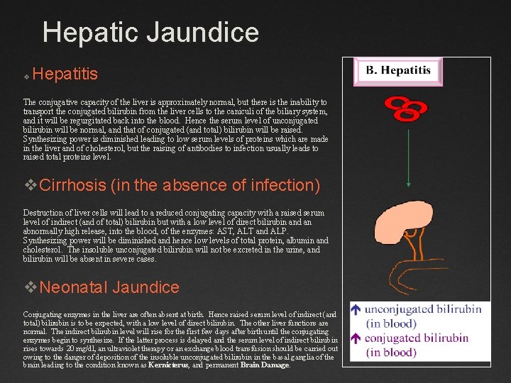 Hepatic Jaundice v Hepatitis The conjugative capacity of the liver is approximately normal, but