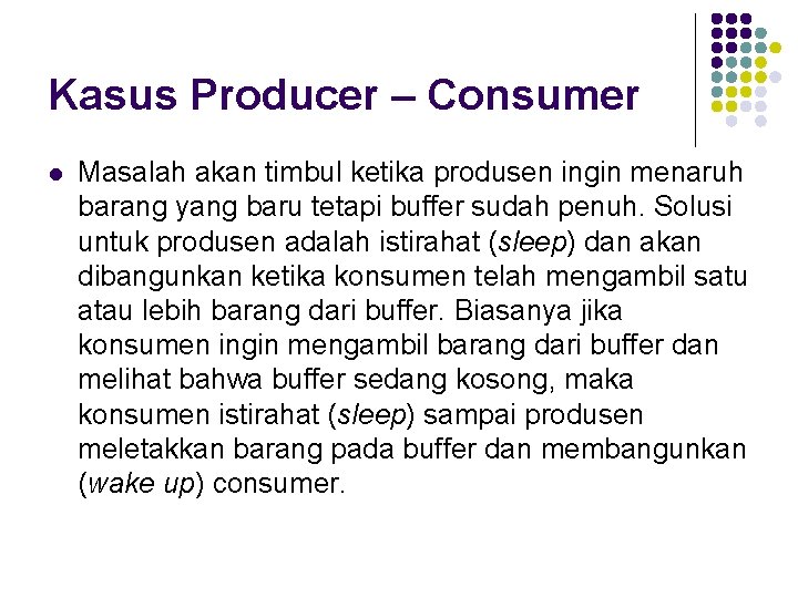 Kasus Producer – Consumer l Masalah akan timbul ketika produsen ingin menaruh barang yang