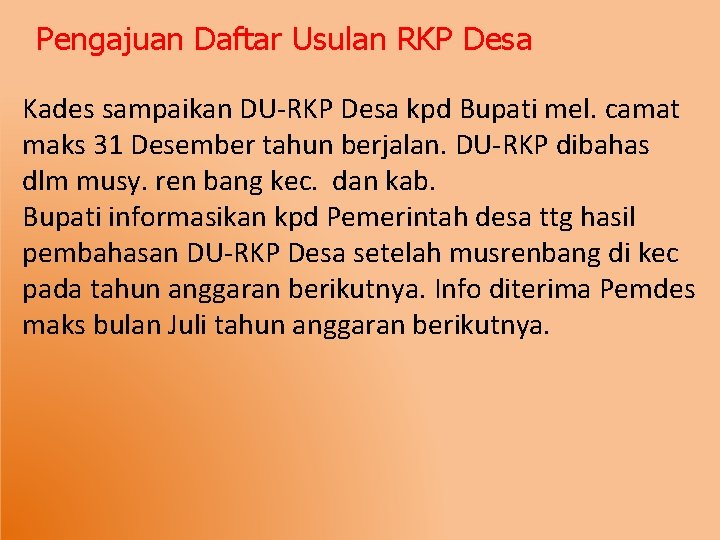 Pengajuan Daftar Usulan RKP Desa Kades sampaikan DU-RKP Desa kpd Bupati mel. camat maks