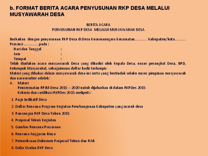 b. FORMAT BERITA ACARA PENYUSUNAN RKP DESA MELALUI MUSYAWARAH DESA Berkaitan dengan penyusunan RKP