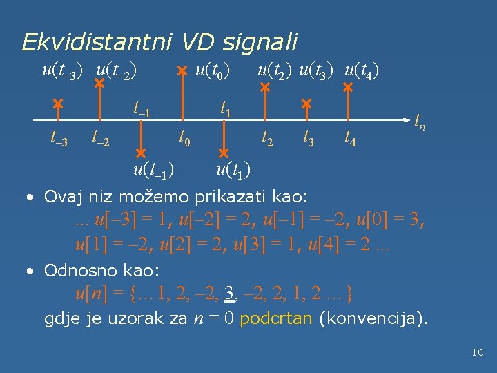 Ekvidistantni VD signali u(t– 3) u(t– 2) u(t 0) t– 1 t– 3 t–