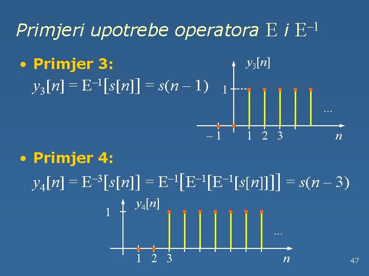 Primjeri upotrebe operatora E i E– 1 • Primjer 3: y 3[n] = E–