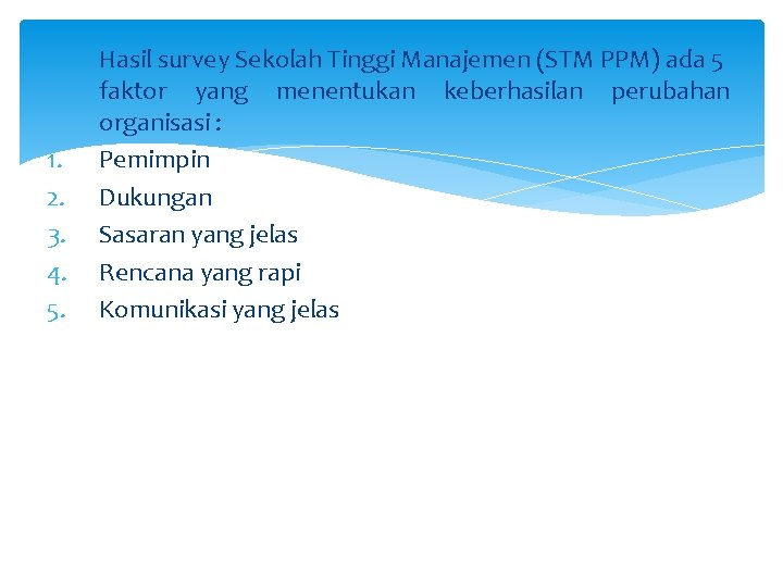 1. 2. 3. 4. 5. Hasil survey Sekolah Tinggi Manajemen (STM PPM) ada 5