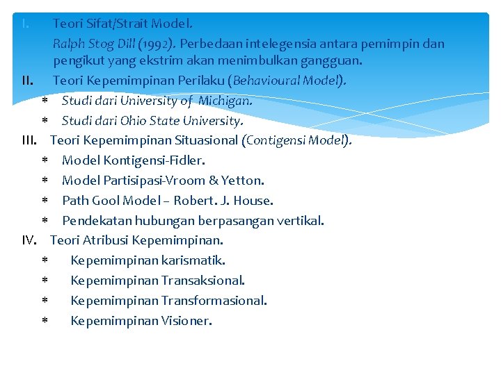 I. Teori Sifat/Strait Model. Ralph Stog Dill (1992). Perbedaan intelegensia antara pemimpin dan pengikut