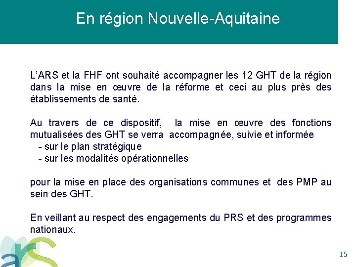 En région Nouvelle-Aquitaine L’ARS et la FHF ont souhaité accompagner les 12 GHT de