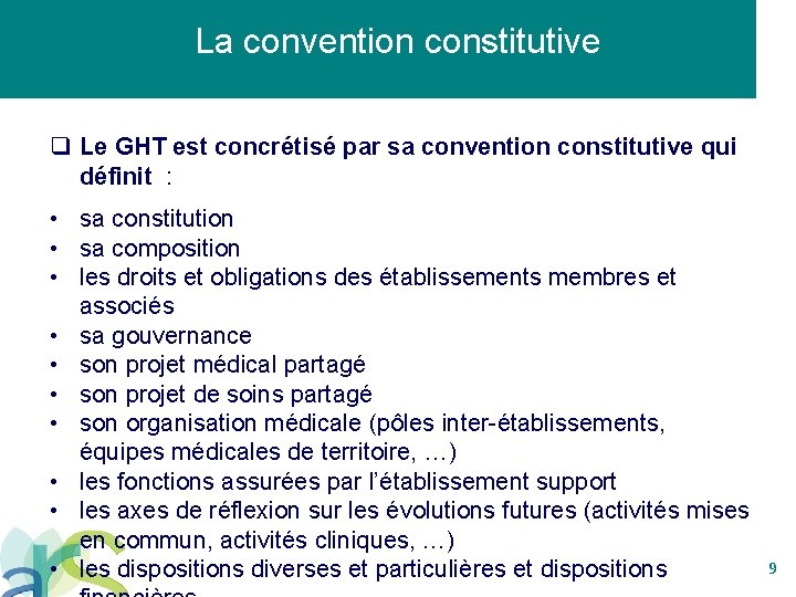 La convention constitutive q Le GHT est concrétisé par sa convention constitutive qui définit
