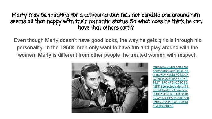 Marty may be thirsting for a companion, but he's not blind: No one around