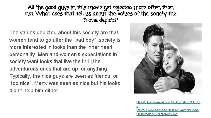 All the good guys in this movie get rejected more often than not. What