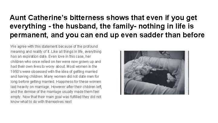 Aunt Catherine’s bitterness shows that even if you get everything - the husband, the