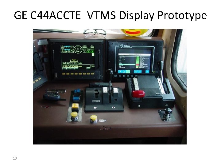 GE C 44 ACCTE VTMS Display Prototype 13 13 