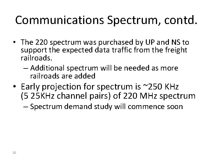 Communications Spectrum, contd. • The 220 spectrum was purchased by UP and NS to