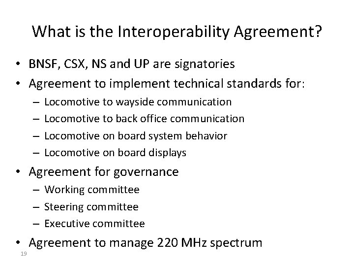 What is the Interoperability Agreement? • BNSF, CSX, NS and UP are signatories •