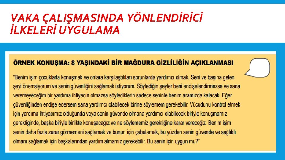 VAKA ÇALIŞMASINDA YÖNLENDİRİCİ İLKELERİ UYGULAMA 