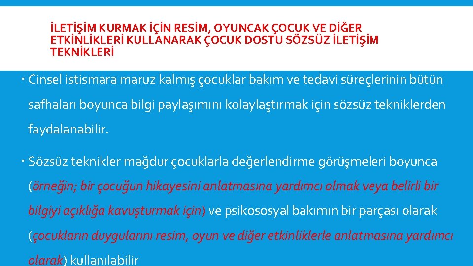 İLETİŞİM KURMAK İÇİN RESİM, OYUNCAK ÇOCUK VE DİĞER ETKİNLİKLERİ KULLANARAK ÇOCUK DOSTU SÖZSÜZ İLETİŞİM