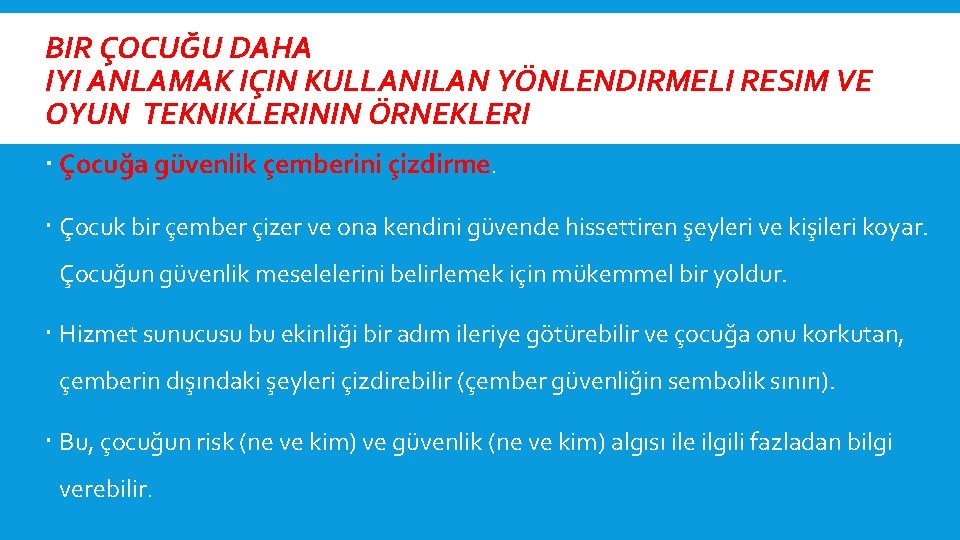 BIR ÇOCUĞU DAHA IYI ANLAMAK IÇIN KULLANILAN YÖNLENDIRMELI RESIM VE OYUN TEKNIKLERININ ÖRNEKLERI Çocuğa