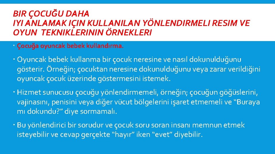 BIR ÇOCUĞU DAHA IYI ANLAMAK IÇIN KULLANILAN YÖNLENDIRMELI RESIM VE OYUN TEKNIKLERININ ÖRNEKLERI Çocuğa