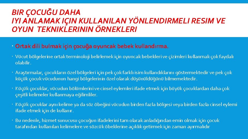 BIR ÇOCUĞU DAHA IYI ANLAMAK IÇIN KULLANILAN YÖNLENDIRMELI RESIM VE OYUN TEKNIKLERININ ÖRNEKLERI Ortak