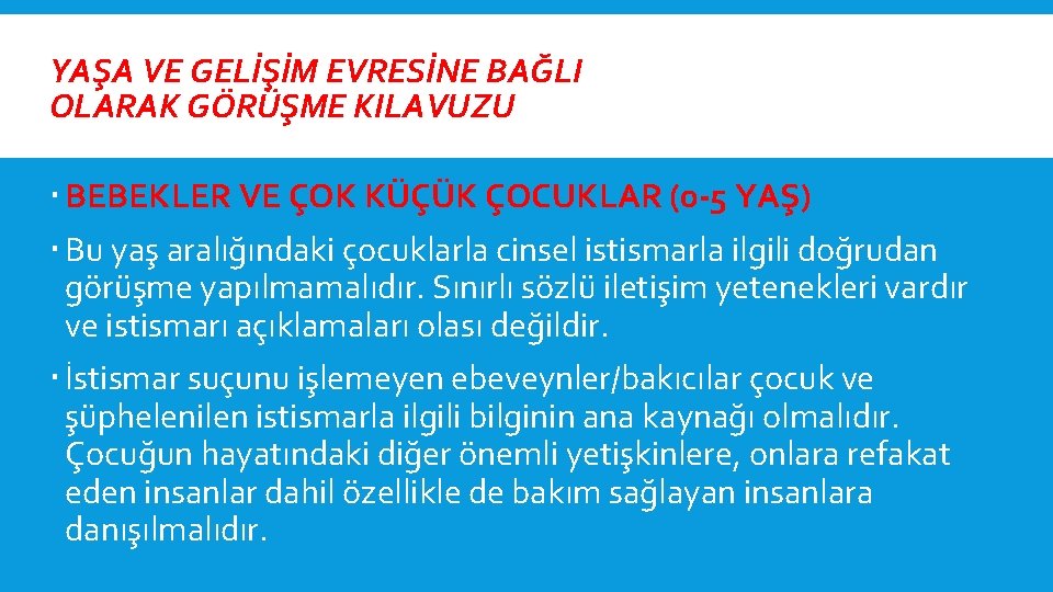 YAŞA VE GELİŞİM EVRESİNE BAĞLI OLARAK GÖRÜŞME KILAVUZU BEBEKLER VE ÇOK KÜÇÜK ÇOCUKLAR (0