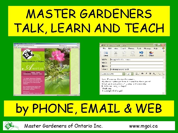 MASTER GARDENERS TALK, LEARN AND TEACH by PHONE, EMAIL & WEB Master Gardeners of