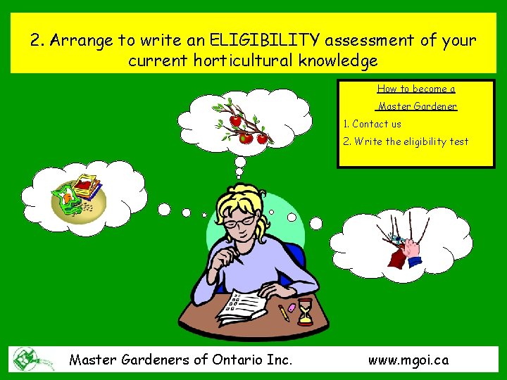 2. Arrange to write an ELIGIBILITY assessment of your current horticultural knowledge How to