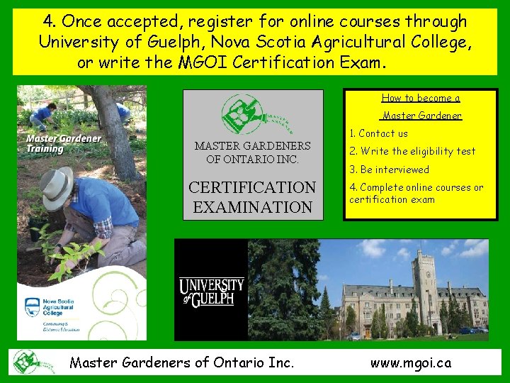 4. Once accepted, register for online courses through University of Guelph, Nova Scotia Agricultural