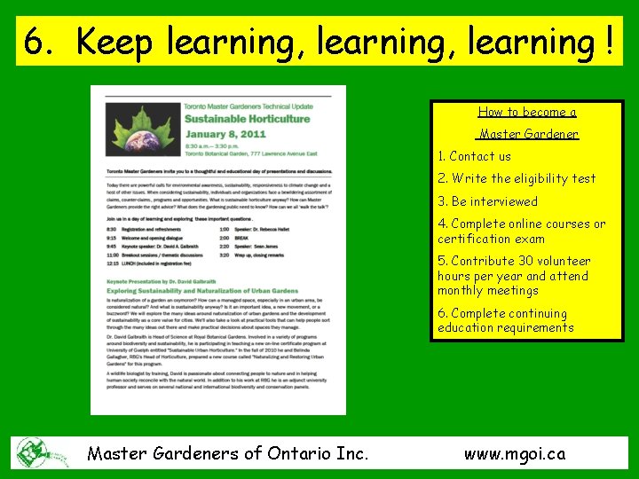 6. Keep learning, learning ! How to become a Master Gardener 1. Contact us