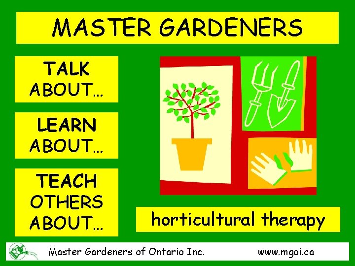 MASTER GARDENERS TALK ABOUT… LEARN ABOUT… TEACH OTHERS ABOUT… horticultural therapy Master Gardeners of