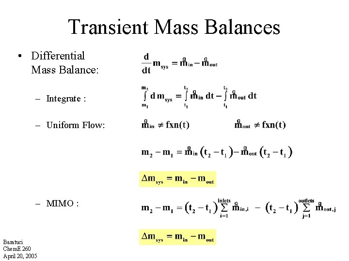 Transient Mass Balances • Differential Mass Balance: – Integrate : – Uniform Flow: – Transient Mass Balances • Differential Mass Balance: – Integrate : – Uniform Flow: –
