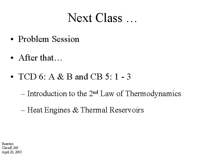 Next Class … • Problem Session • After that… • TCD 6: A & Next Class … • Problem Session • After that… • TCD 6: A &
