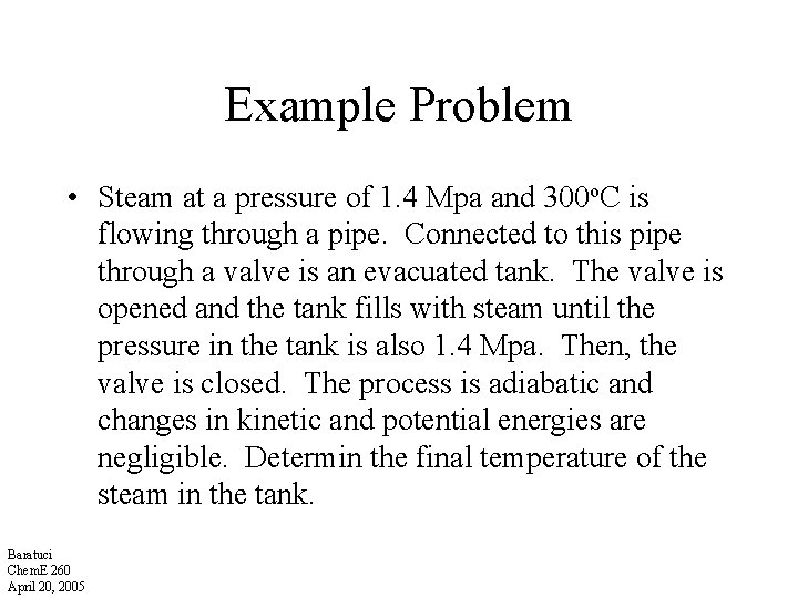 Example Problem • Steam at a pressure of 1. 4 Mpa and 300 o. Example Problem • Steam at a pressure of 1. 4 Mpa and 300 o.