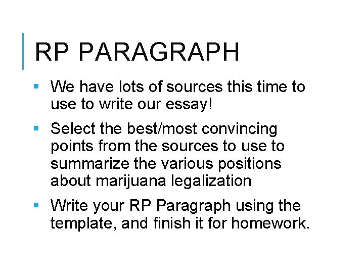 RP PARAGRAPH § We have lots of sources this time to use to write