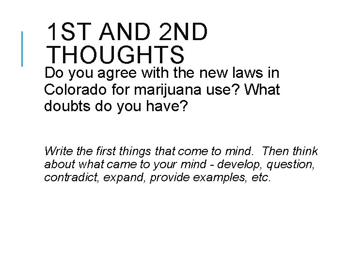 1 ST AND 2 ND THOUGHTS Do you agree with the new laws in