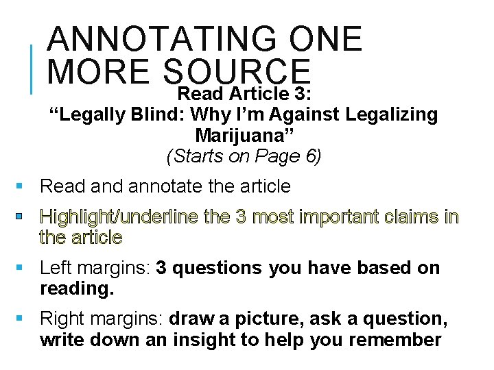 ANNOTATING ONE MORE SOURCE Read Article 3: “Legally Blind: Why I’m Against Legalizing Marijuana”