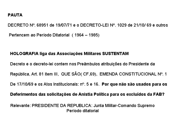 PAUTA DECRETO Nº. 68951 de 19/07/71 e o DECRETO-LEI Nº. 1029 de 21/10/ 69