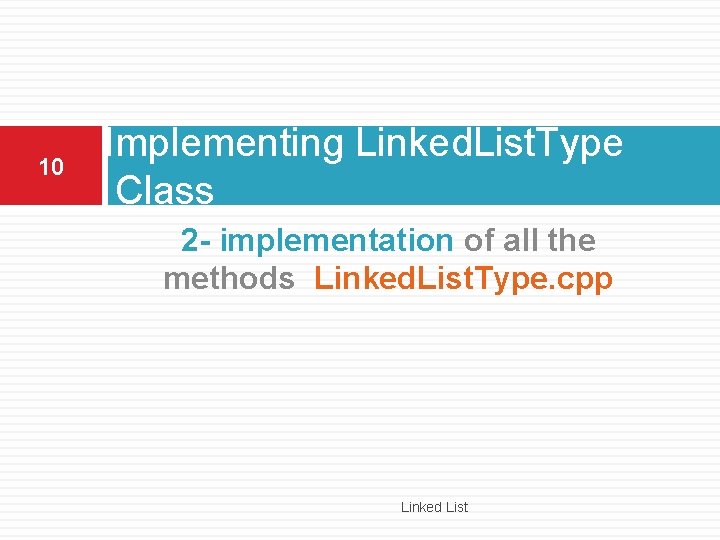 10 Implementing Linked. List. Type Class 2 - implementation of all the methods Linked.