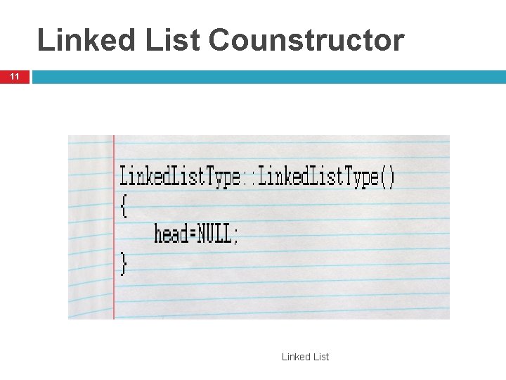 Linked List Counstructor 11 Linked List 