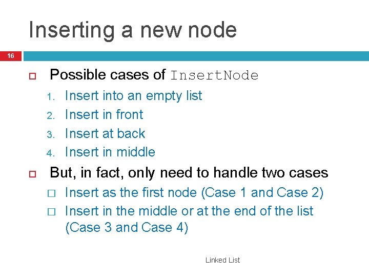 Inserting a new node 16 Possible cases of Insert. Node 1. 2. 3. 4.