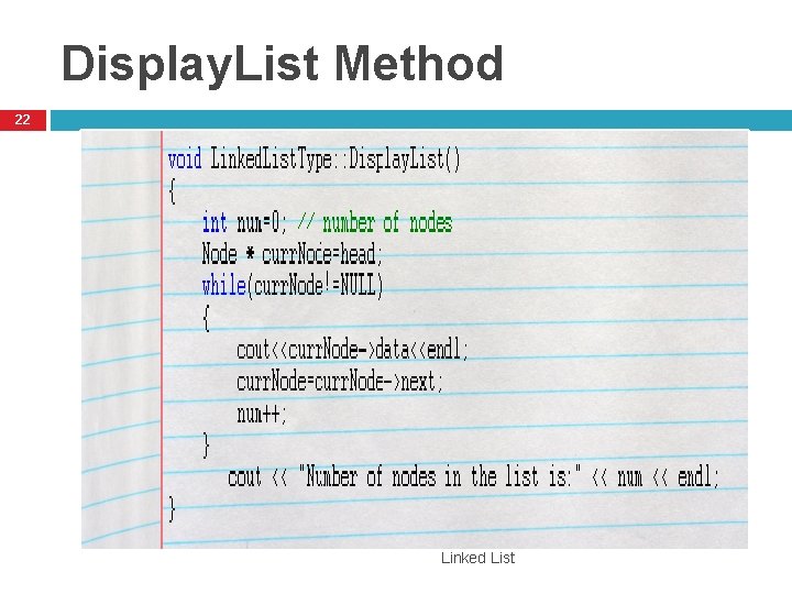 Display. List Method 22 Linked List 